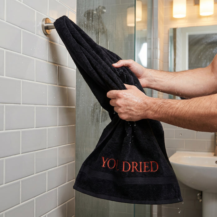 YOU DRIED Towel