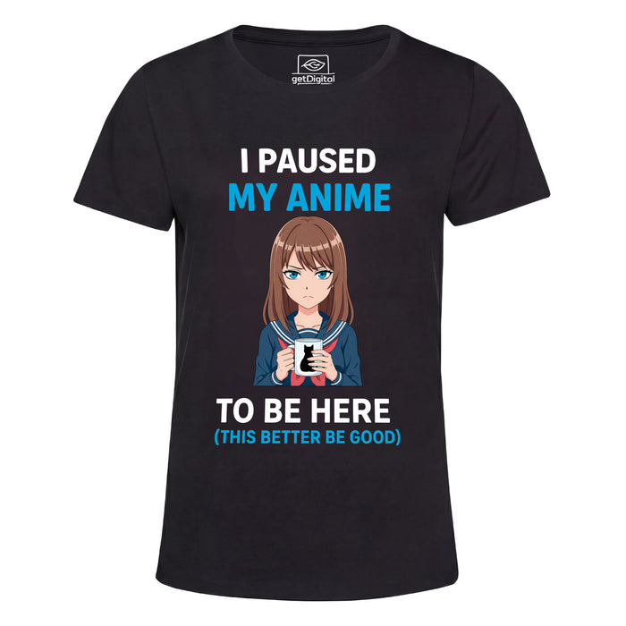I Paused My Anime To Be Here - Hoofdweergave Girlie Zwart