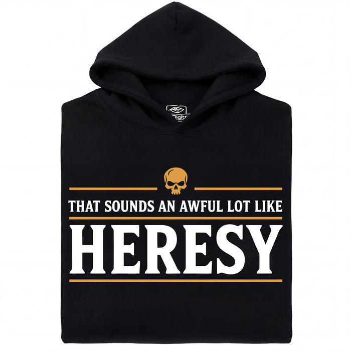 Sounds An Awful Lot Like Heresy - Vista principale Hoodie Nero