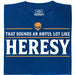 Sounds An Awful Lot Like Heresy - Vista principale T-Shirt Blu