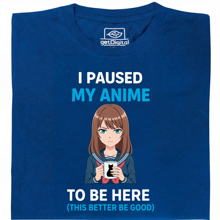 I Paused My Anime To Be Here - Hoofdweergave T-Shirt Blauw