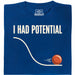 I Had Potential - Vista principal Camiseta Azul