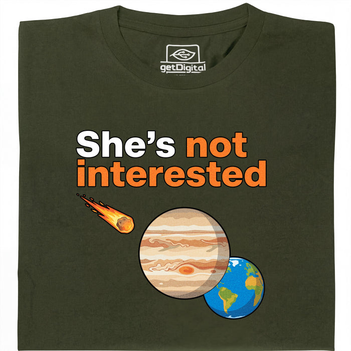 She's not interested - Vista principale T-shirt Verde scuro