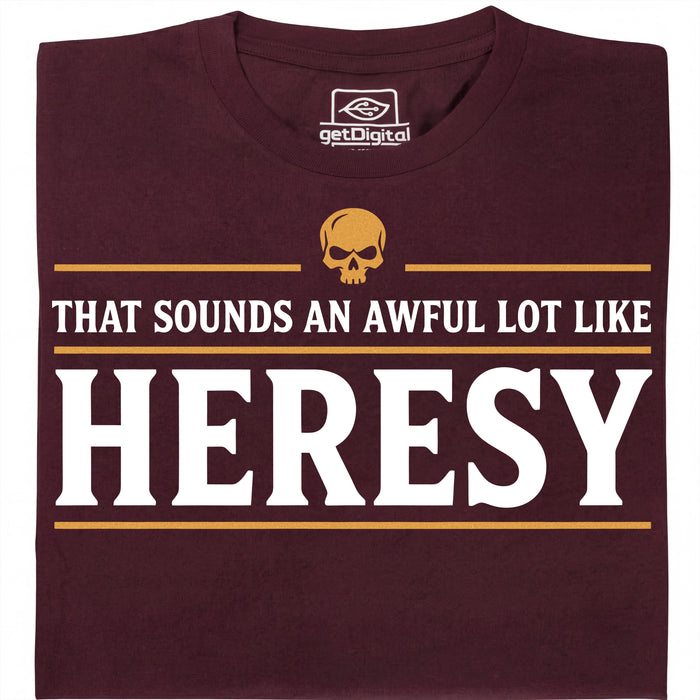 Sounds An Awful Lot Like Heresy - Vista principale T-Shirt Rosso scuro