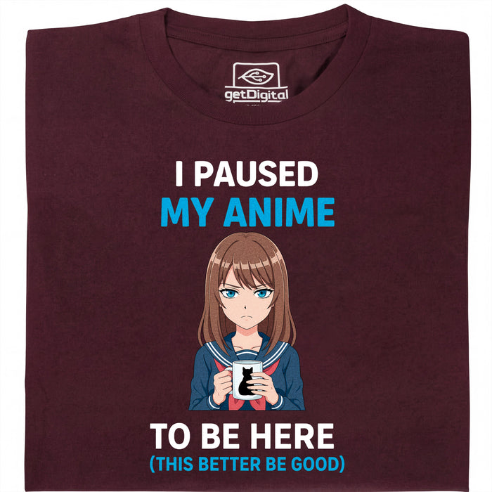 I Paused My Anime To Be Here - Hoofdweergave T-Shirt Donkerrood