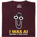 I Was AI Before It Was Cool - Vista principale Maglietta Rosso Scuro