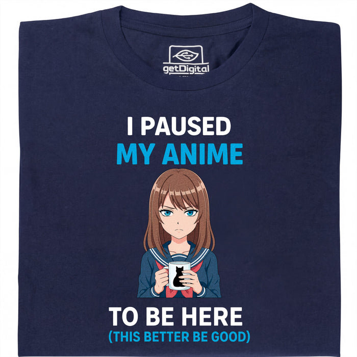 I Paused My Anime To Be Here - Hoofdweergave T-Shirt Marineblauw