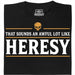 Sounds An Awful Lot Like Heresy - Vista principale T-Shirt Nero